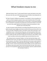 what does freedom mean to me essay Freedom is like the sun, it gives light and warmth but can also scorch if not respected.